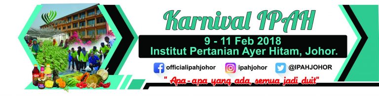 Karnival Institut Pertanian Ayer Hitam (IPAH) Johor | 9 – 11 Feb 2018