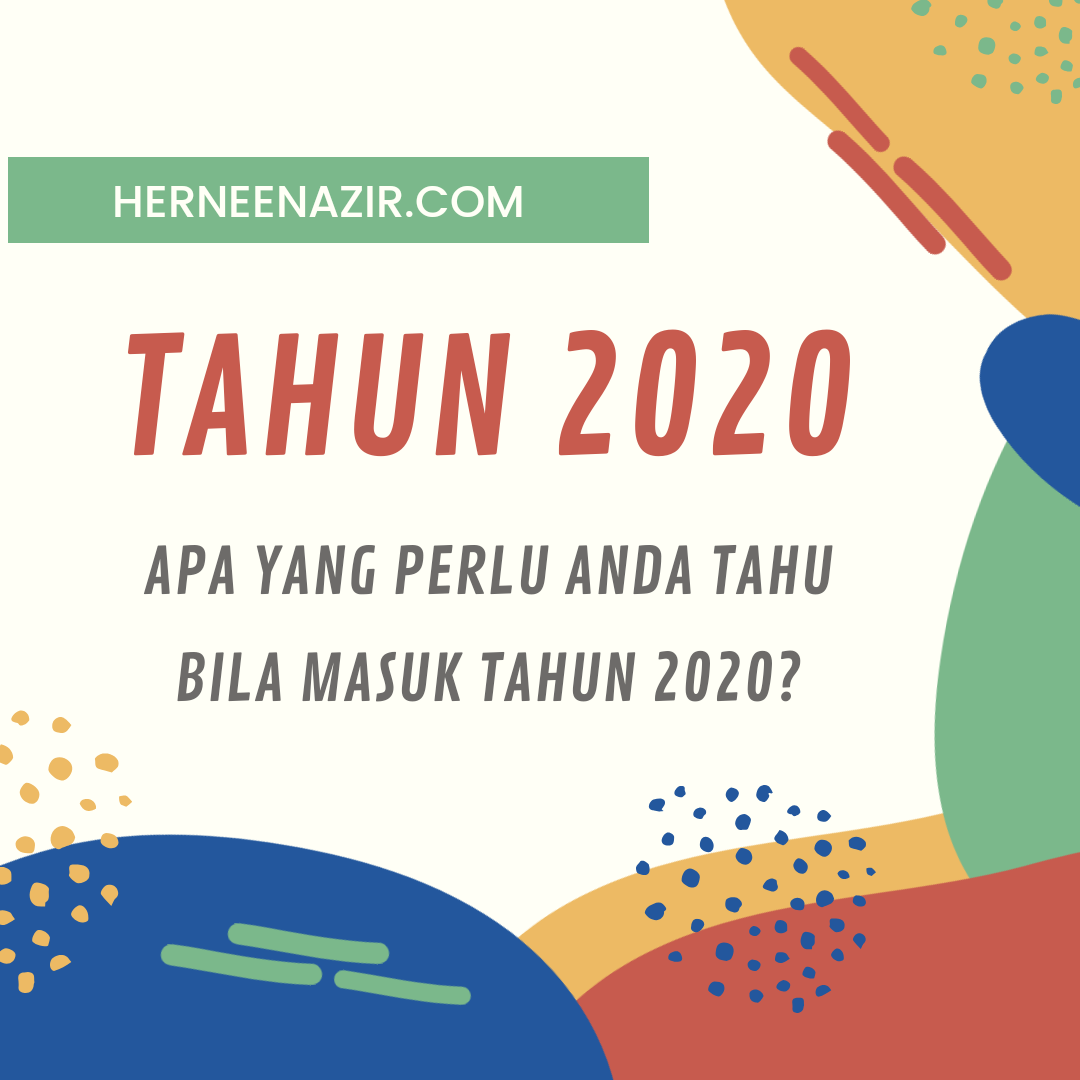 Apa Yang Perlu Anda Tahu Bila Masuk Tahun 2020?
