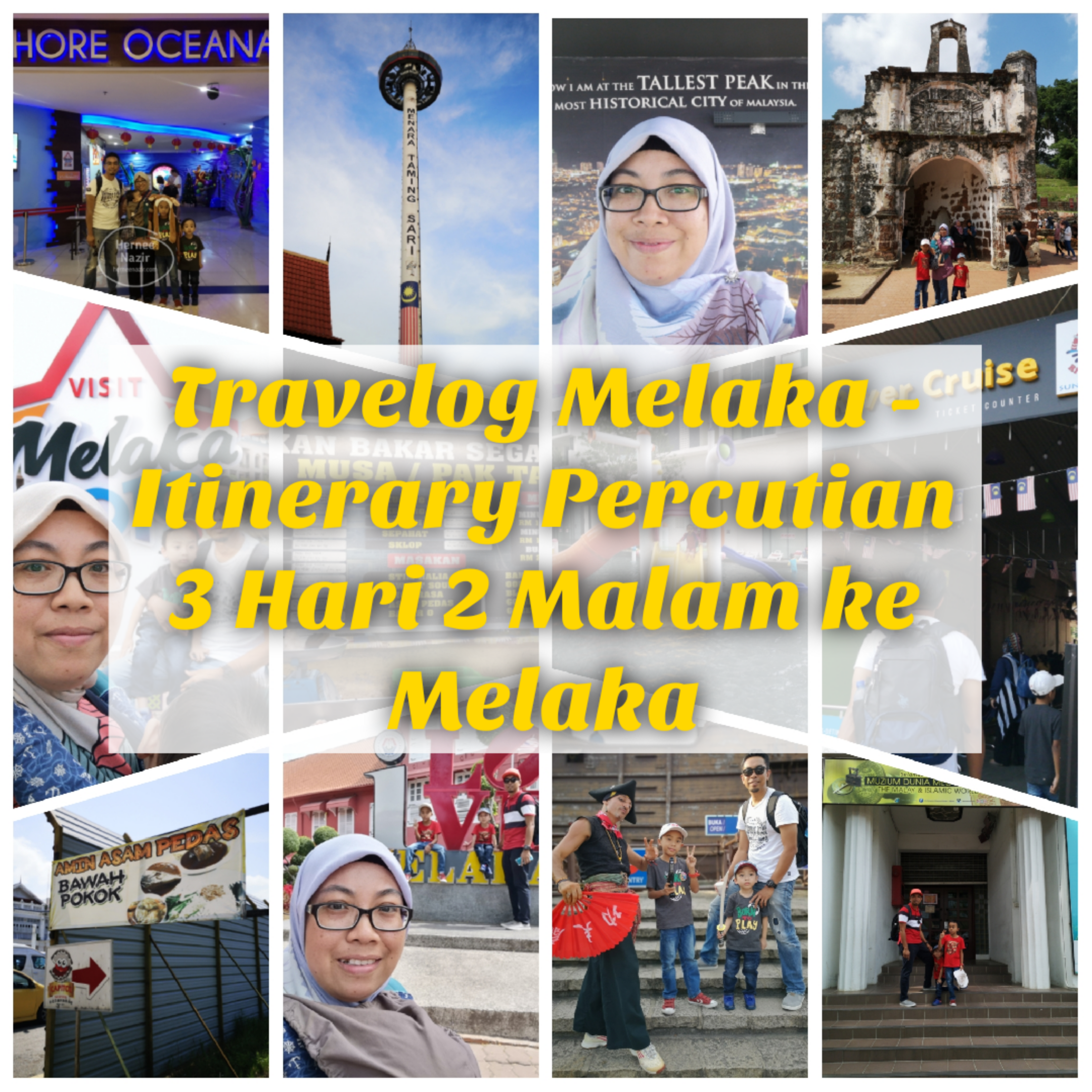 Travelog Melaka | Itinerary Percutian 3 Hari 2 Malam ke Melaka