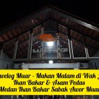 Travelog Muar – Makan Malam di Wak Jos Ikan Bakar & Asam Pedas Medan Ikan Bakar Sabak Awor Muar