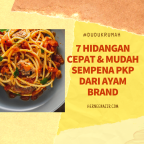 7 Hidangan Cepat & Mudah Sempena PKP dari Ayam BrandTM #DudukRumah