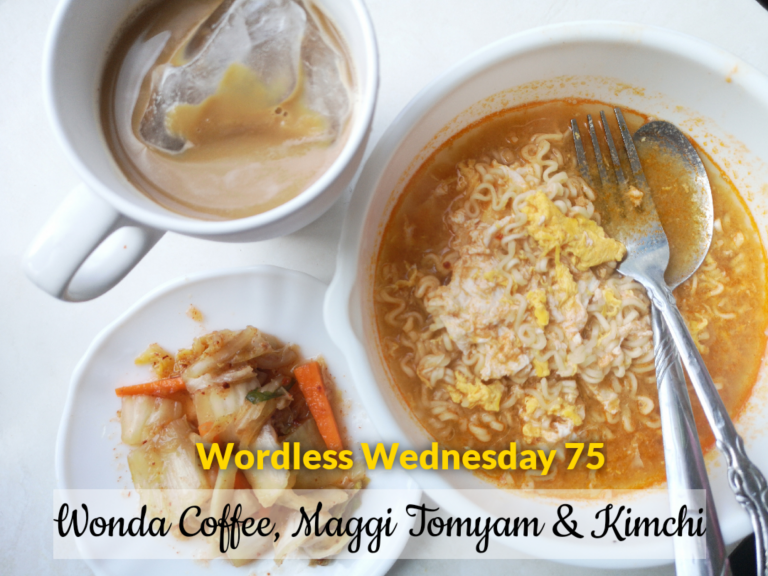 Wordless Wednesday 75 - Wonda Coffee, Maggi Tomyam & Kimchi
