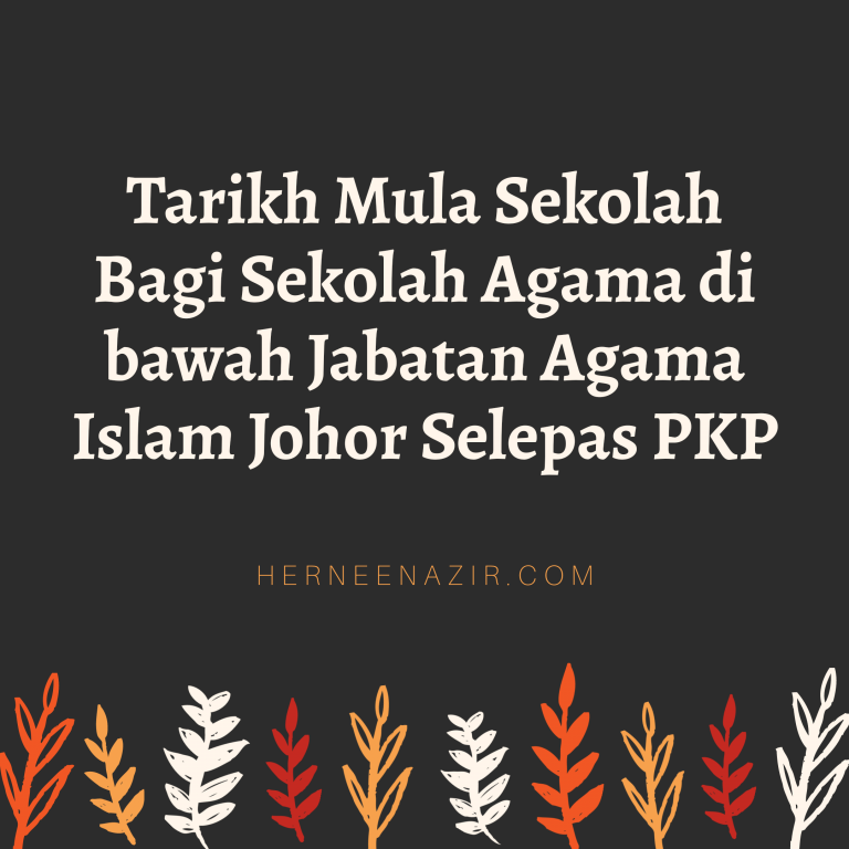 Tarikh Mula Sekolah Bagi Sekolah Agama di bawah Jabatan Agama Islam Johor Selepas PKP