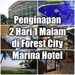 Penginapan 2 Hari 1 Malam di Forest City Marina Hotel