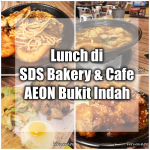 Lunch di SDS Bakery & Cafe  AEON Bukit Indah