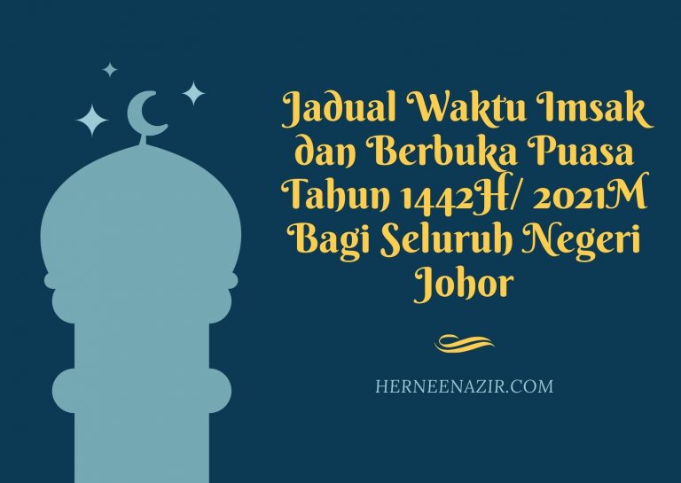 Jadual Waktu Imsak dan Berbuka Puasa Tahun 1442H/ 2021M Bagi Seluruh Negeri Johor