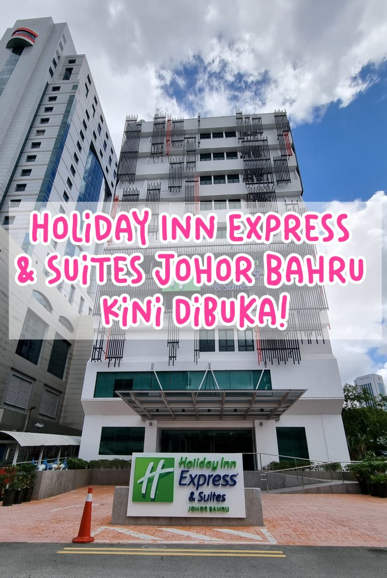 Holiday Inn Express & Suites Johor Bahru Kini Dibuka!