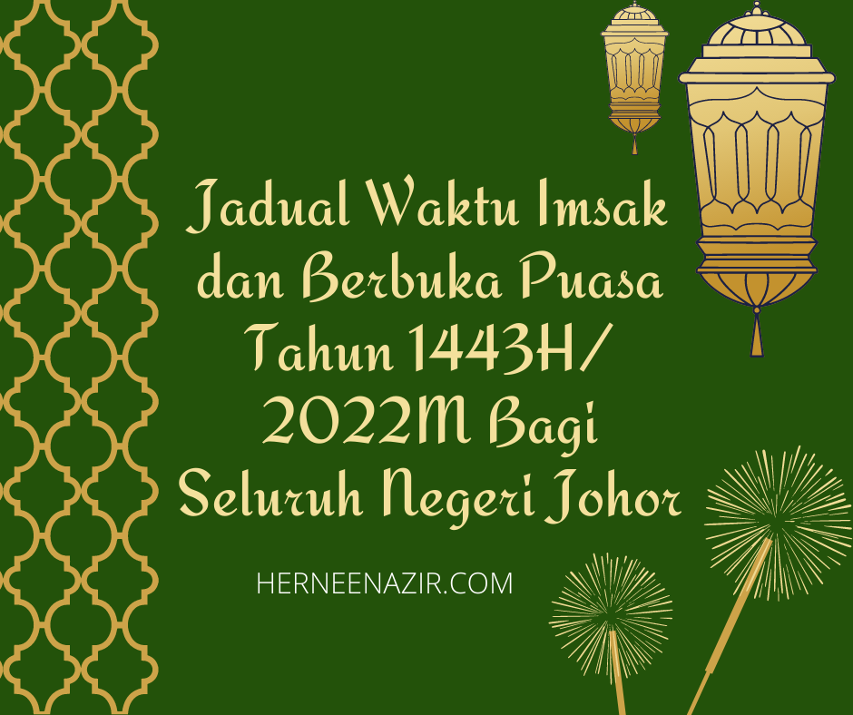 Jadual Waktu Imsak dan Berbuka Puasa Tahun 1443H/ 2022M Bagi Seluruh Negeri Johor