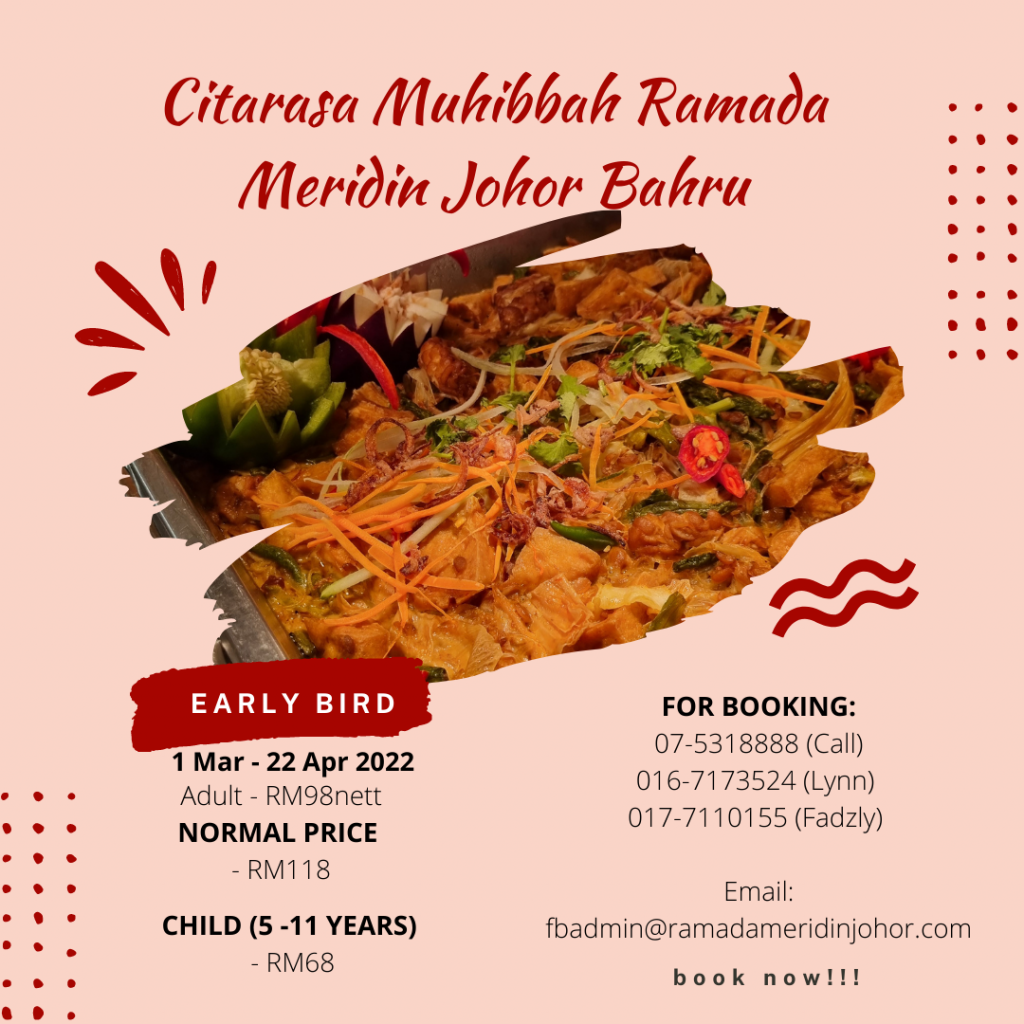 Citarasa Muhibbah Ramadan Buffet di Ramada Meridin Johor Bahru