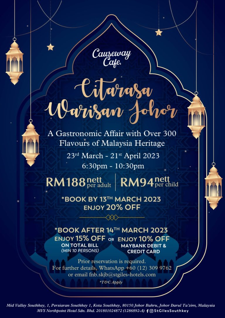 Buffet Berbuka Puasa 2023 - Citarasa Warisan Johor di St. Giles Southkey