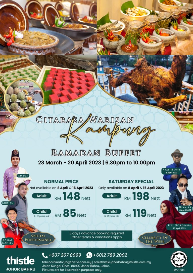 Buffet Ramadan 2023 - Citarasa Warisan Kampung di Thistle Johor Bahru