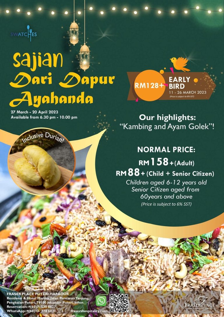 Buffet Ramadan 2023 - Sajian Dari Dapur Ayahanda Fraser Place Puteri Harbour