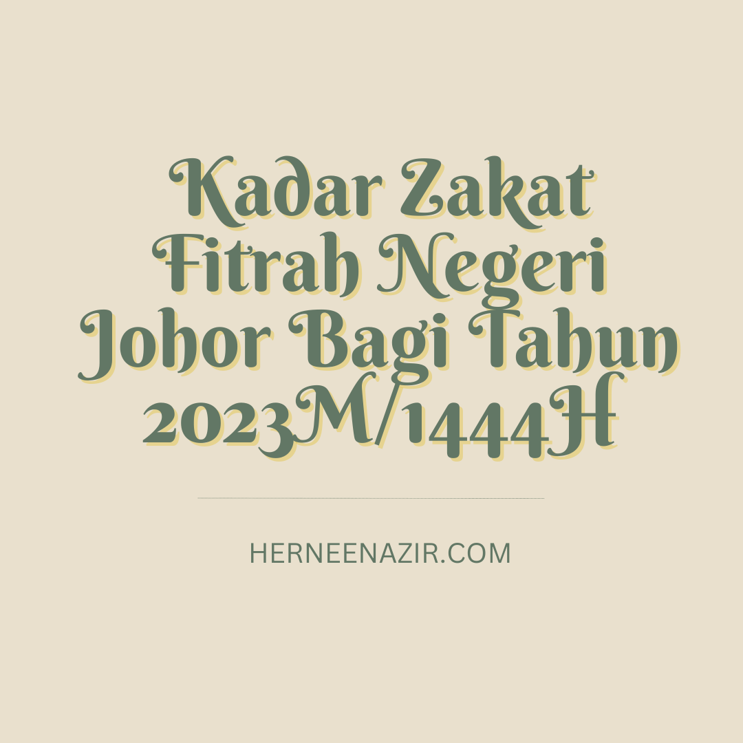Kadar Zakat Fitrah Negeri Johor Bagi Tahun 2023M/1444H