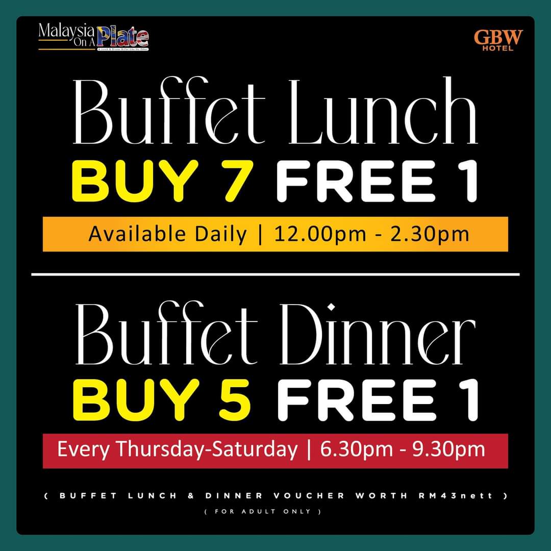 Nikmati Buffet Lunch & Dinner Serendah RM43 di GBW Hotel