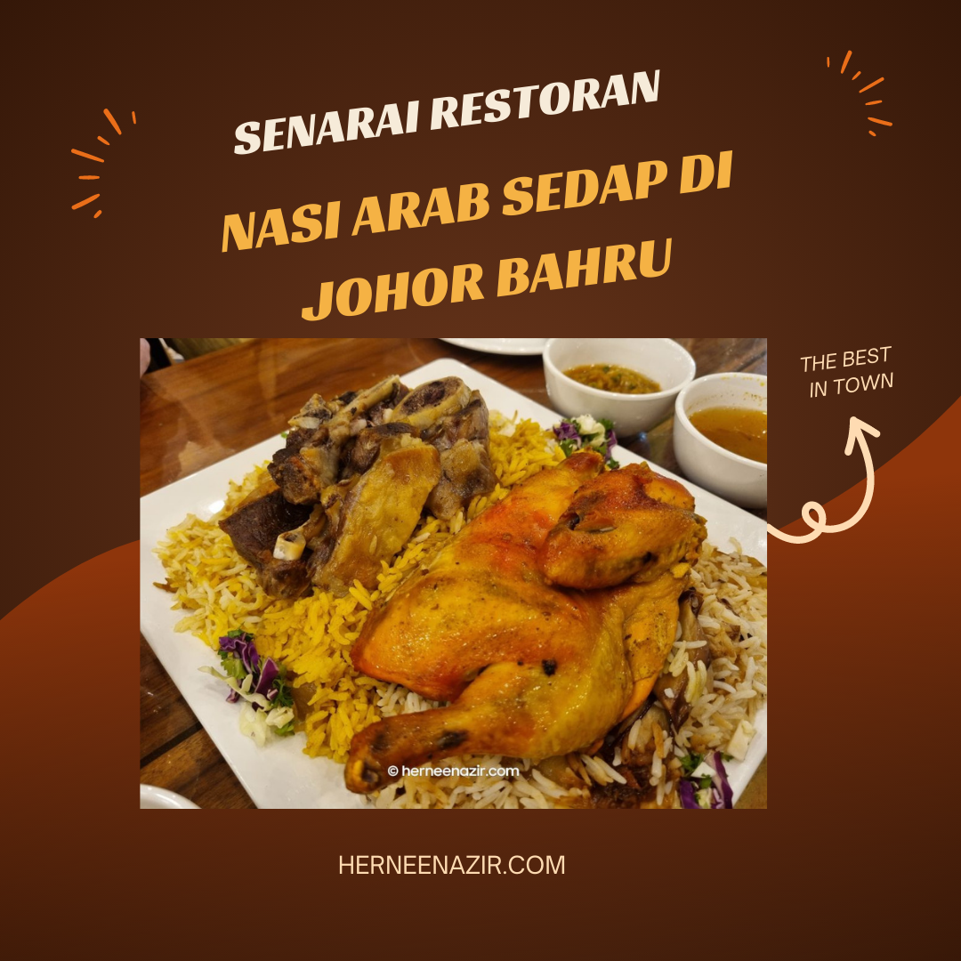 Senarai Restoran Nasi Arab Sedap di Johor Bahru