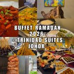 Buffet Ramadan 2026 - Trinidad Suites Johor