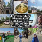Travel Ke China Pertama Kali? Ini 20 Tips Penting Yang Ramai Tak Tahu (2026)
