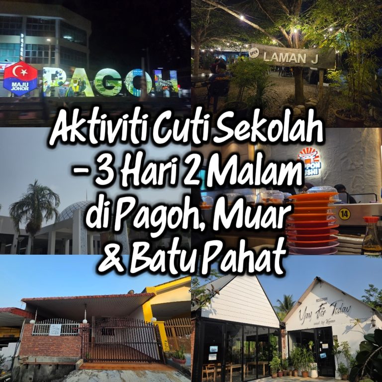 Aktiviti Cuti Sekolah – 3 Hari 2 Malam di Pagoh, Muar & Batu Pahat