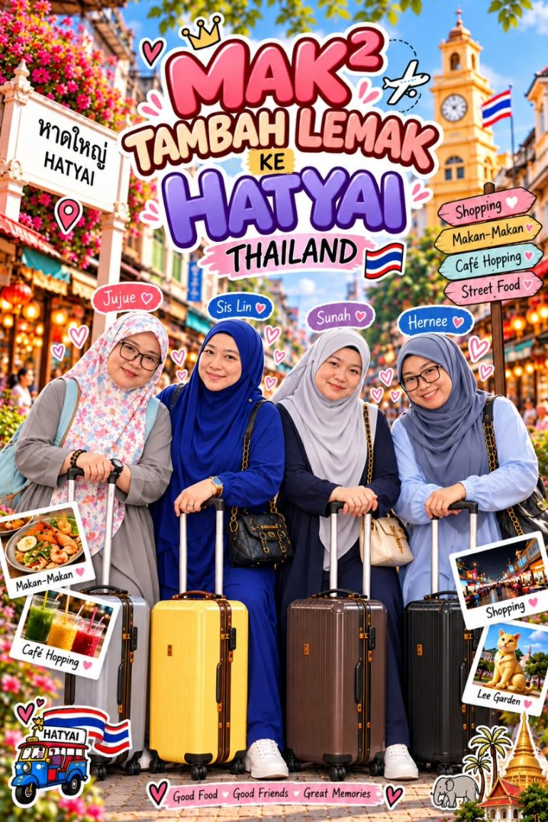 Trip Mak-mak Tambah Lemak ke Hatyai Songkhla Thailand (28 Sep - 2 Oct 2026)